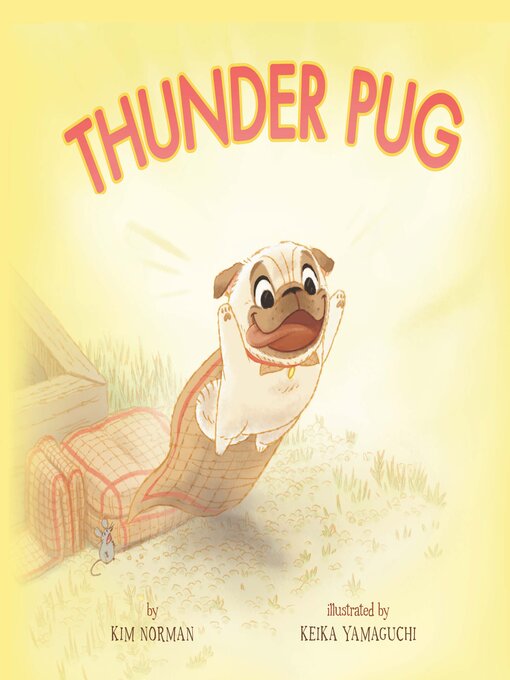 Title details for Thunder Pug by Kim Norman - Available